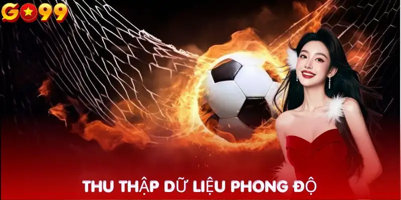 soi-cau-dua-tren-phong-do-cau-thu-thu-thap-chi-so-phong-do